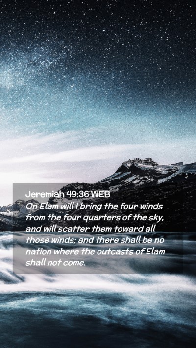 Picture 02 - Jeremiah 49:36 WEB Mobile Phone Wallpaper - On Elam will I bring the four winds from the four - Mobile Bible Verse Wallpaper