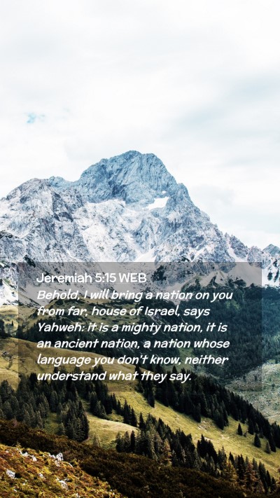 Picture 02 - Jeremiah 5:15 WEB Mobile Phone Wallpaper - Behold, I will bring a nation on you from far, - Mobile Bible Verse Wallpaper