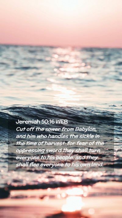 Picture 02 - Jeremiah 50:16 WEB Mobile Phone Wallpaper - Cut off the sower from Babylon, and him who - Mobile Bible Verse Wallpaper