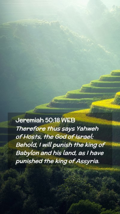 Picture 02 - Jeremiah 50:18 WEB Mobile Phone Wallpaper - Therefore thus says Yahweh of Hosts, the God of - Mobile Bible Verse Wallpaper