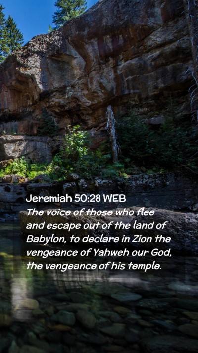 Picture 02 - Jeremiah 50:28 WEB Mobile Phone Wallpaper - The voice of those who flee and escape out of the - Mobile Bible Verse Wallpaper