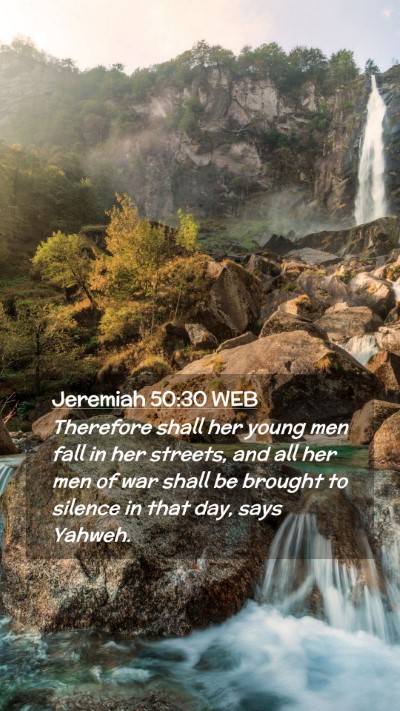 Picture 02 - Jeremiah 50:30 WEB Mobile Phone Wallpaper - Therefore shall her young men fall in her - Mobile Bible Verse Wallpaper