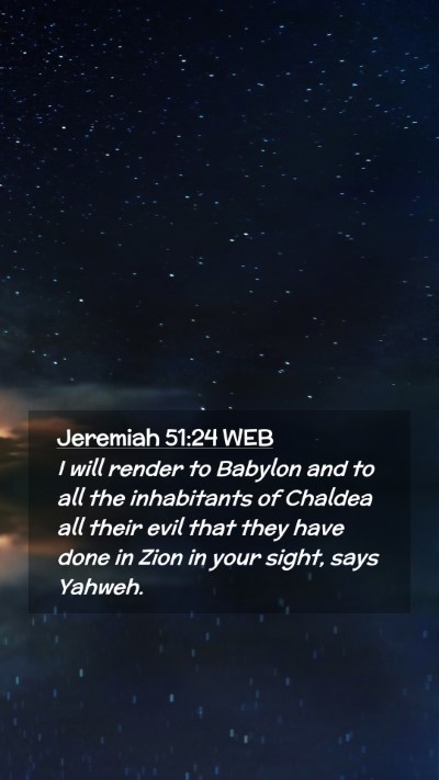 Picture 02 - Jeremiah 51:24 WEB Mobile Phone Wallpaper - I will render to Babylon and to all the - Mobile Bible Verse Wallpaper