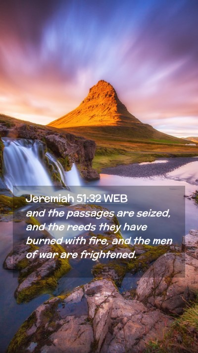 Picture 02 - Jeremiah 51:32 WEB Mobile Phone Wallpaper - and the passages are seized, and the reeds they - Mobile Bible Verse Wallpaper