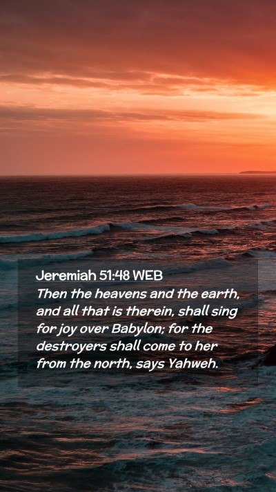 Picture 02 - Jeremiah 51:48 WEB Mobile Phone Wallpaper - Then the heavens and the earth, and all that is - Mobile Bible Verse Wallpaper