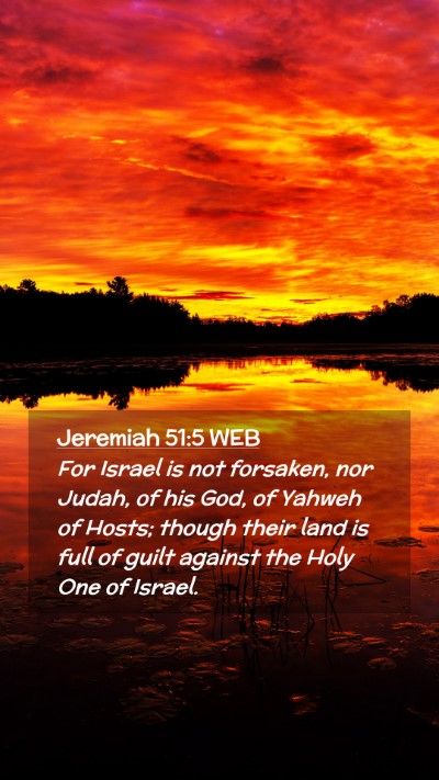 Picture 02 - Jeremiah 51:5 WEB Mobile Phone Wallpaper - For Israel is not forsaken, nor Judah, of his - Mobile Bible Verse Wallpaper