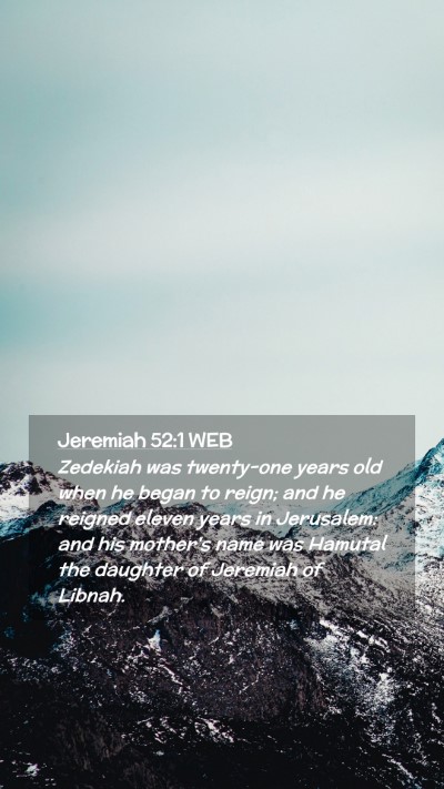 Picture 02 - Jeremiah 52:1 WEB Mobile Phone Wallpaper - Zedekiah was twenty-one years old when he began - Mobile Bible Verse Wallpaper