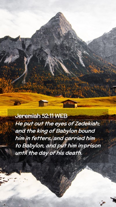 Picture 02 - Jeremiah 52:11 WEB Mobile Phone Wallpaper - He put out the eyes of Zedekiah; and the king of - Mobile Bible Verse Wallpaper