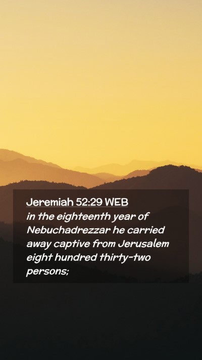 Picture 02 - Jeremiah 52:29 WEB Mobile Phone Wallpaper - in the eighteenth year of Nebuchadrezzar he - Mobile Bible Verse Wallpaper