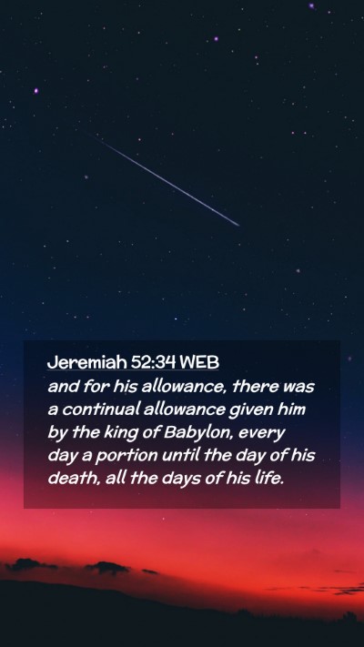 Picture 02 - Jeremiah 52:34 WEB Mobile Phone Wallpaper - and for his allowance, there was a continual - Mobile Bible Verse Wallpaper