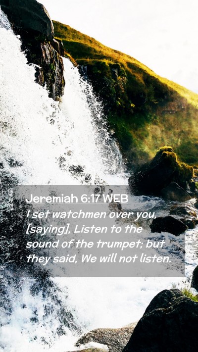 Picture 02 - Jeremiah 6:17 WEB Mobile Phone Wallpaper - I set watchmen over you, [saying], Listen to the - Mobile Bible Verse Wallpaper