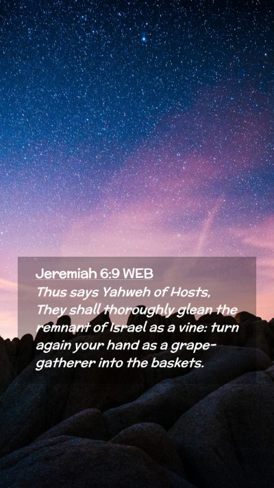 Picture 02 - Jeremiah 6:9 WEB Mobile Phone Wallpaper - Thus says Yahweh of Hosts, They shall thoroughly - Mobile Bible Verse Wallpaper