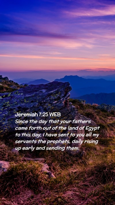 Picture 02 - Jeremiah 7:25 WEB Mobile Phone Wallpaper - Since the day that your fathers came forth out of - Mobile Bible Verse Wallpaper