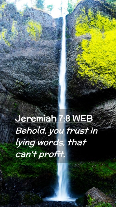 Picture 02 - Jeremiah 7:8 WEB Mobile Phone Wallpaper - Behold, you trust in lying words, that can't - Mobile Bible Verse Wallpaper