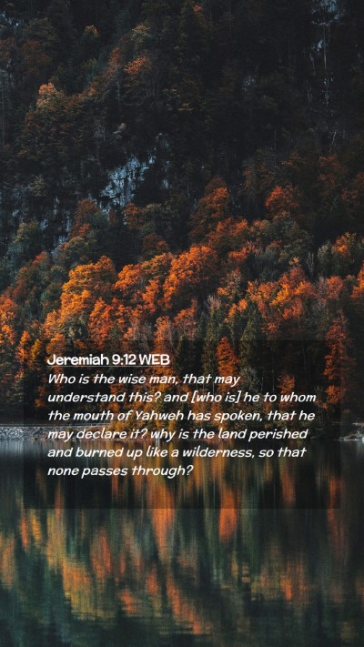 Picture 02 - Jeremiah 9:12 WEB Mobile Phone Wallpaper - Who is the wise man, that may understand this? - Mobile Bible Verse Wallpaper