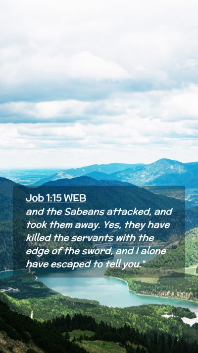 Picture 02 - Job 1:15 WEB Mobile Phone Wallpaper - and the Sabeans attacked, and took them away. - Mobile Bible Verse Wallpaper
