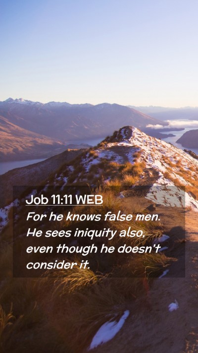 Picture 02 - Job 11:11 WEB Mobile Phone Wallpaper - For he knows false men. He sees iniquity also, - Mobile Bible Verse Wallpaper