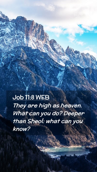 Picture 02 - Job 11:8 WEB Mobile Phone Wallpaper - They are high as heaven. What can you do? Deeper - Mobile Bible Verse Wallpaper