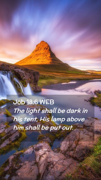 Picture 02 - Job 18:6 WEB Mobile Phone Wallpaper - The light shall be dark in his tent, His lamp - Mobile Bible Verse Wallpaper