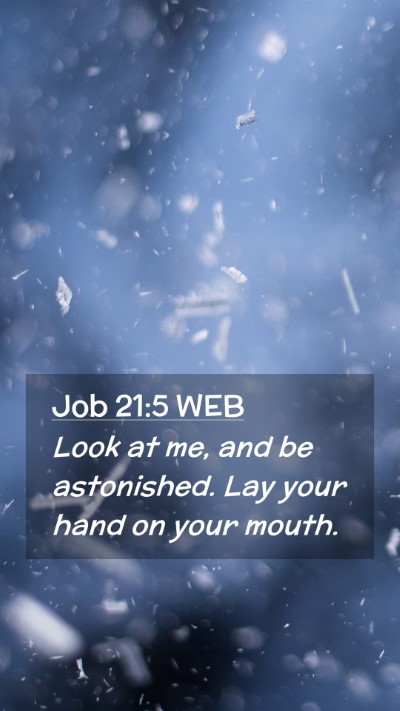 Picture 02 - Job 21:5 WEB Mobile Phone Wallpaper - Look at me, and be astonished. Lay your hand on - Mobile Bible Verse Wallpaper