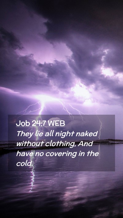 Picture 02 - Job 24:7 WEB Mobile Phone Wallpaper - They lie all night naked without clothing, And - Mobile Bible Verse Wallpaper