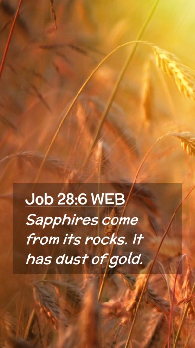 Picture 02 - Job 28:6 WEB Mobile Phone Wallpaper - Sapphires come from its rocks. It has dust of - Mobile Bible Verse Wallpaper