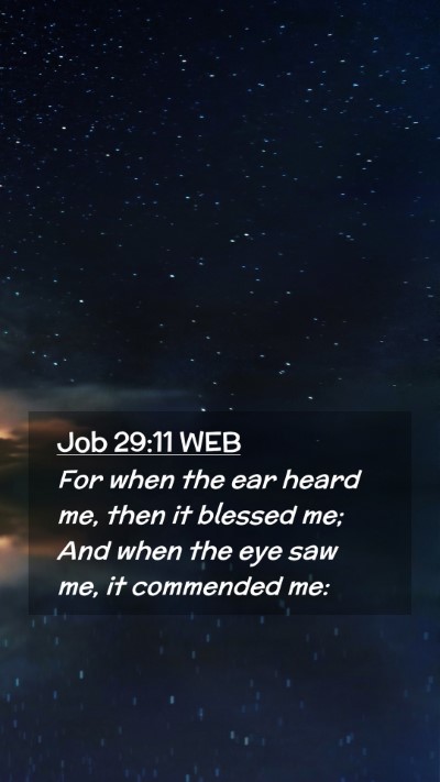 Picture 02 - Job 29:11 WEB Mobile Phone Wallpaper - For when the ear heard me, then it blessed me; - Mobile Bible Verse Wallpaper