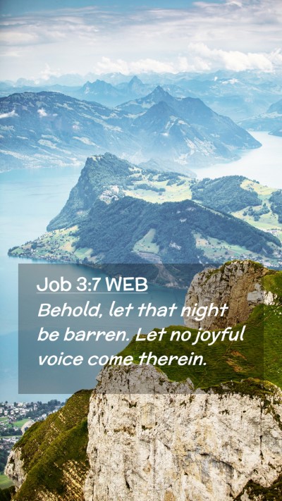 Picture 02 - Job 3:7 WEB Mobile Phone Wallpaper - Behold, let that night be barren. Let no joyful - Mobile Bible Verse Wallpaper