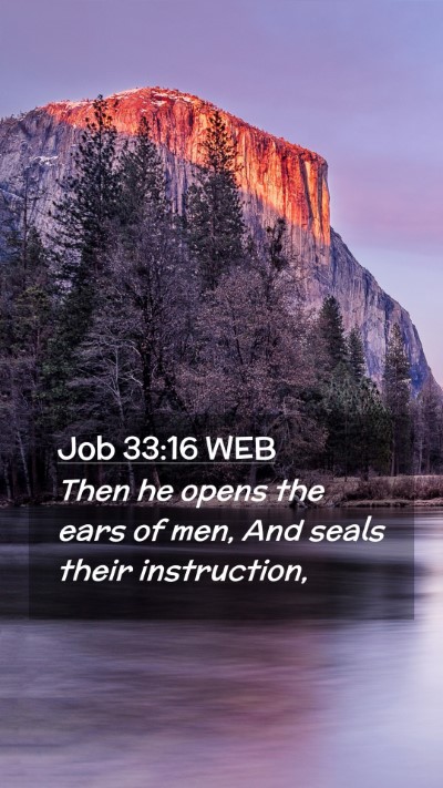 Picture 02 - Job 33:16 WEB Mobile Phone Wallpaper - Then he opens the ears of men, And seals their - Mobile Bible Verse Wallpaper