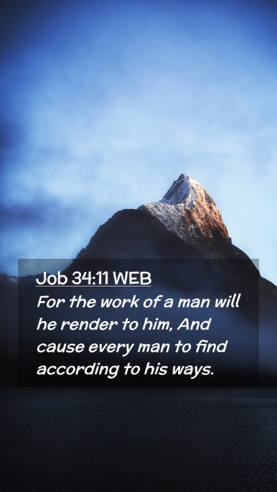 Picture 02 - Job 34:11 WEB Mobile Phone Wallpaper - For the work of a man will he render to him, And - Mobile Bible Verse Wallpaper