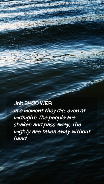 Picture 02 - Job 34:20 WEB Mobile Phone Wallpaper - In a moment they die, even at midnight; The - Mobile Bible Verse Wallpaper