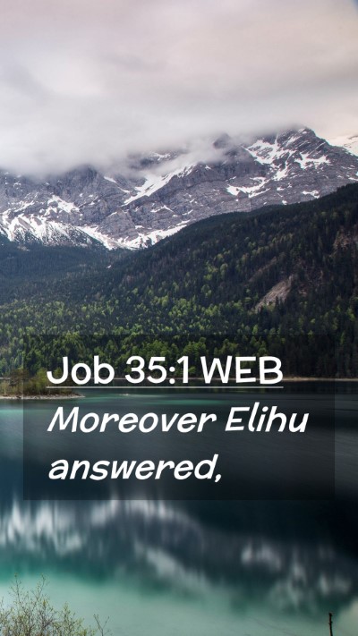 Picture 02 - Job 35:1 WEB Mobile Phone Wallpaper - Moreover Elihu - Mobile Bible Verse Wallpaper
