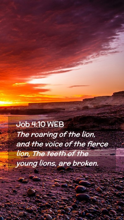 Picture 02 - Job 4:10 WEB Mobile Phone Wallpaper - The roaring of the lion, and the voice of the - Mobile Bible Verse Wallpaper
