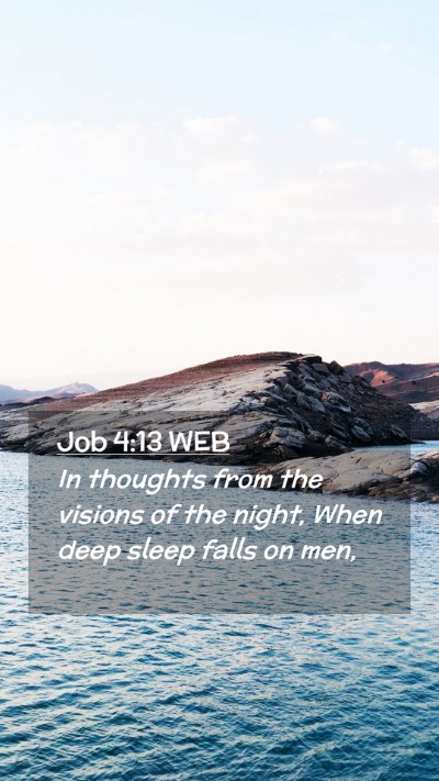 Picture 02 - Job 4:13 WEB Mobile Phone Wallpaper - In thoughts from the visions of the night, When - Mobile Bible Verse Wallpaper