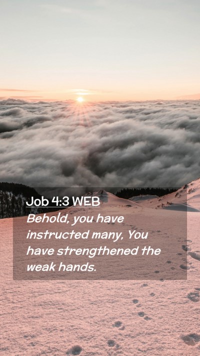 Picture 02 - Job 4:3 WEB Mobile Phone Wallpaper - Behold, you have instructed many, You have - Mobile Bible Verse Wallpaper