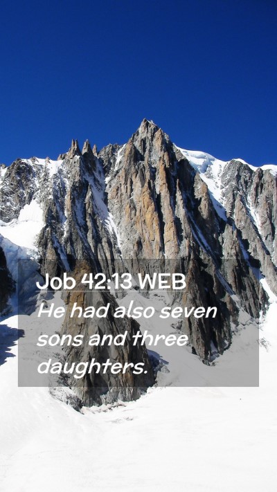 Picture 02 - Job 42:13 WEB Mobile Phone Wallpaper - He had also seven sons and three - Mobile Bible Verse Wallpaper