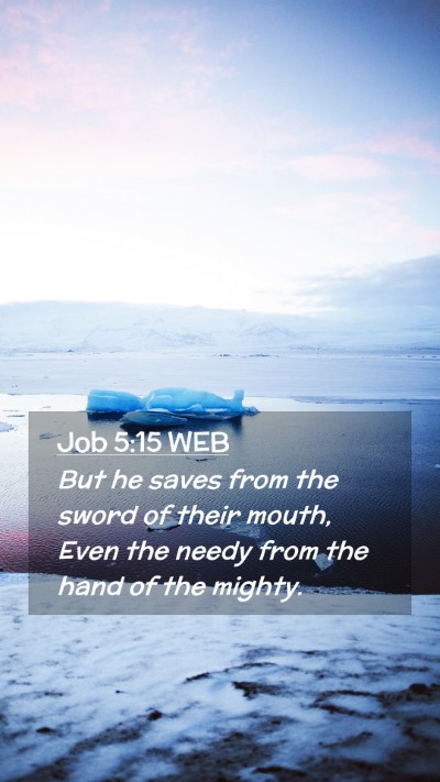 Picture 02 - Job 5:15 WEB Mobile Phone Wallpaper - But he saves from the sword of their mouth, Even - Mobile Bible Verse Wallpaper