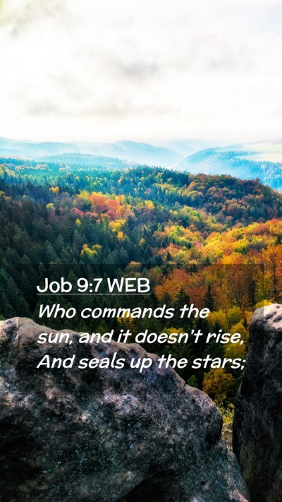 Picture 02 - Job 9:7 WEB Mobile Phone Wallpaper - Who commands the sun, and it doesn't rise, And - Mobile Bible Verse Wallpaper