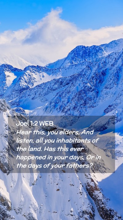 Picture 02 - Joel 1:2 WEB Mobile Phone Wallpaper - Hear this, you elders, And listen, all you - Mobile Bible Verse Wallpaper