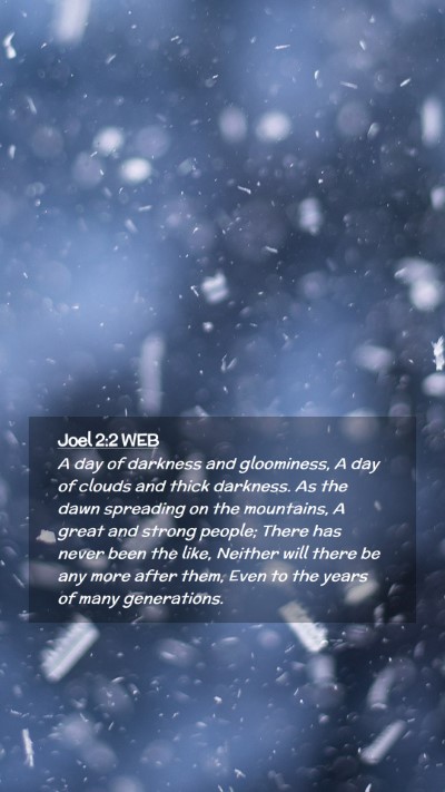 Picture 02 - Joel 2:2 WEB Mobile Phone Wallpaper - A day of darkness and gloominess, A day of clouds - Mobile Bible Verse Wallpaper