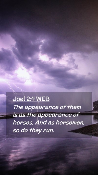 Picture 02 - Joel 2:4 WEB Mobile Phone Wallpaper - The appearance of them is as the appearance of - Mobile Bible Verse Wallpaper