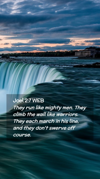 Picture 02 - Joel 2:7 WEB Mobile Phone Wallpaper - They run like mighty men. They climb the wall - Mobile Bible Verse Wallpaper