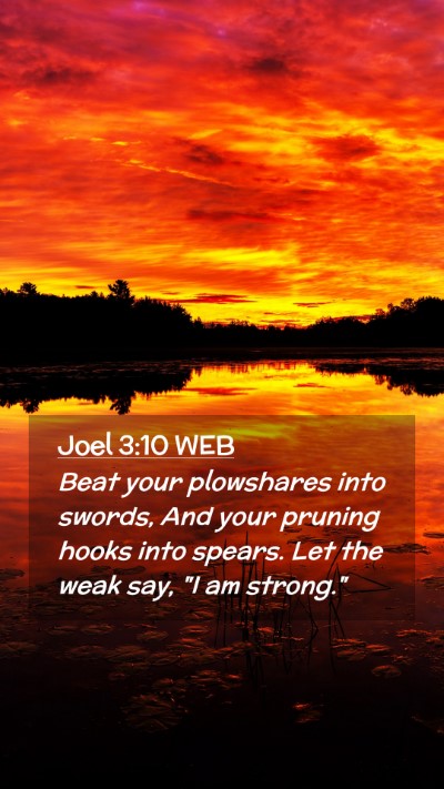 Picture 02 - Joel 3:10 WEB Mobile Phone Wallpaper - Beat your plowshares into swords, And your - Mobile Bible Verse Wallpaper