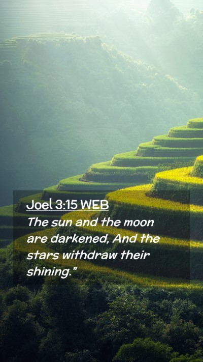 Picture 02 - Joel 3:15 WEB Mobile Phone Wallpaper - The sun and the moon are darkened, And the stars - Mobile Bible Verse Wallpaper