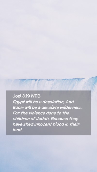 Picture 02 - Joel 3:19 WEB Mobile Phone Wallpaper - Egypt will be a desolation, And Edom will be a - Mobile Bible Verse Wallpaper