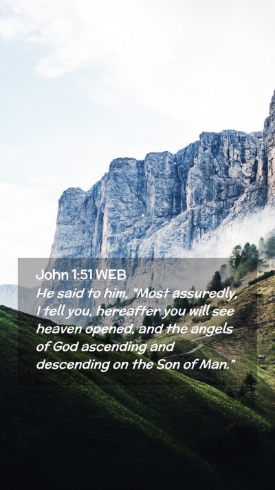 Picture 02 - John 1:51 WEB Mobile Phone Wallpaper - He said to him, 