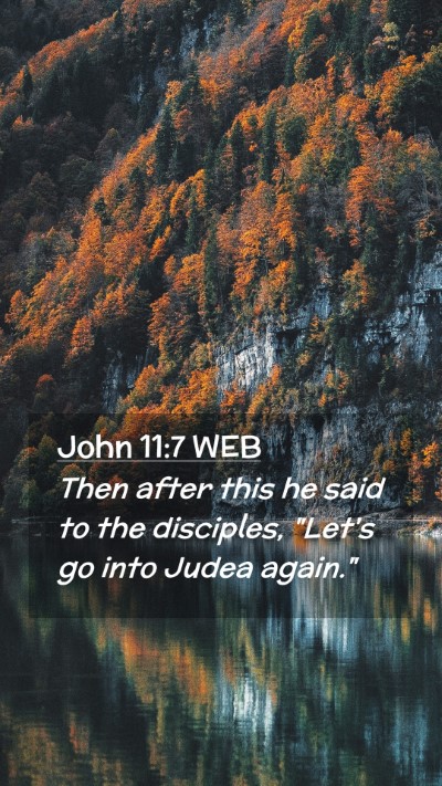 Picture 02 - John 11:7 WEB Mobile Phone Wallpaper - Then after this he said to the disciples, 