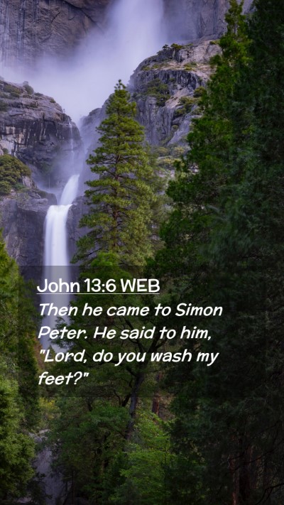 Picture 02 - John 13:6 WEB Mobile Phone Wallpaper - Then he came to Simon Peter. He said to him, - Mobile Bible Verse Wallpaper