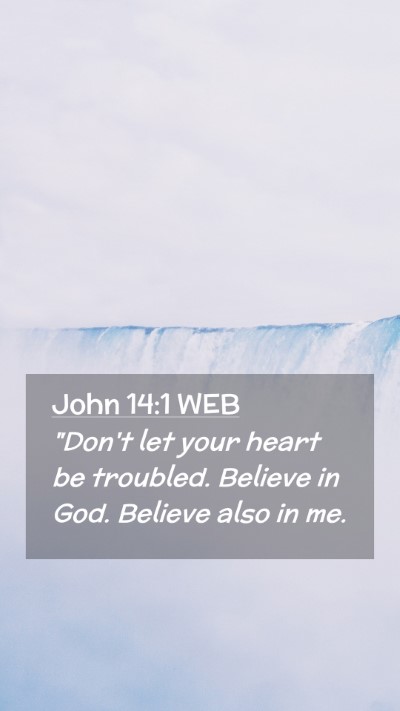 Picture 02 - John 14:1 WEB Mobile Phone Wallpaper - 