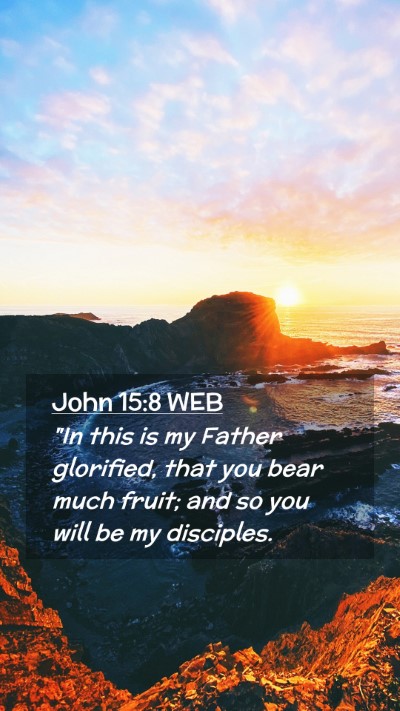 Picture 02 - John 15:8 WEB Mobile Phone Wallpaper - 